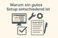 Warum ein gutes Blog-Setup entscheidend ist – Grundlagen für ein stabiles System