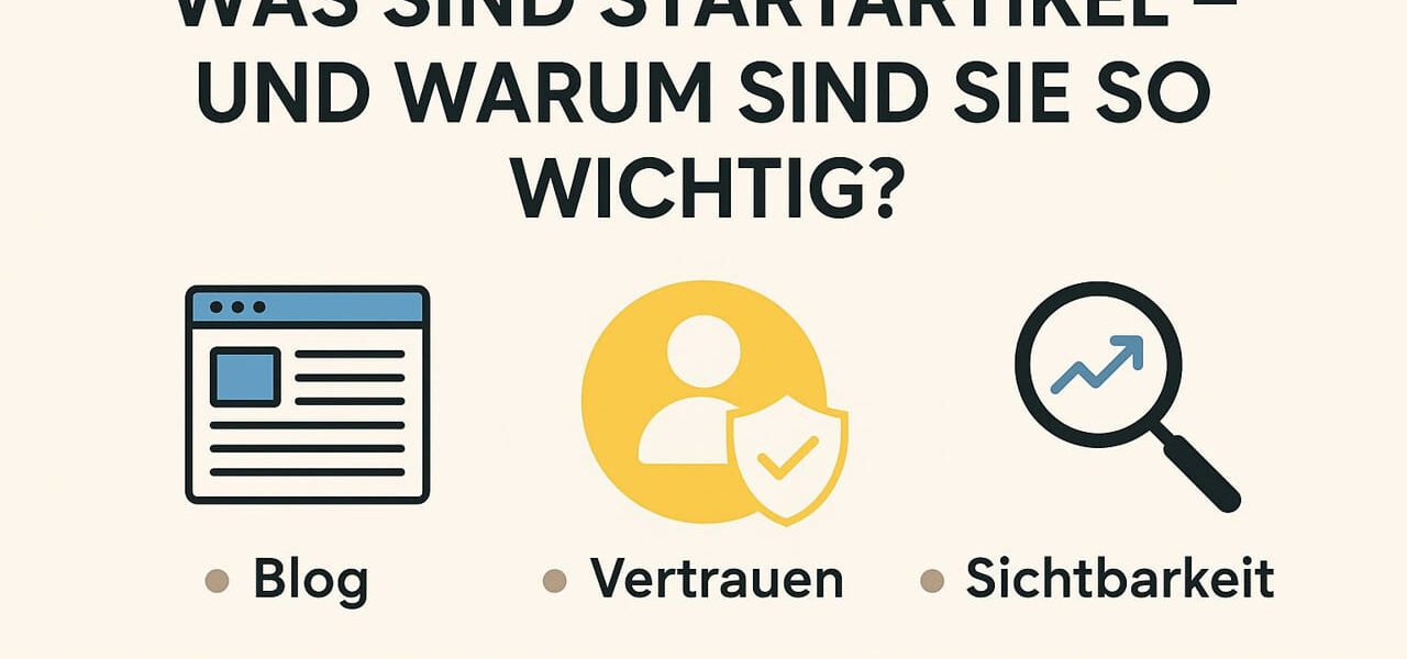 Was sind Startartikel – Bedeutung für Blog, Vertrauen und Sichtbarkeit