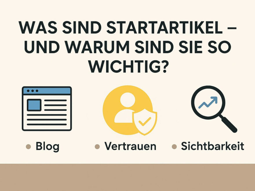 Was sind Startartikel – Bedeutung für Blog, Vertrauen und Sichtbarkeit