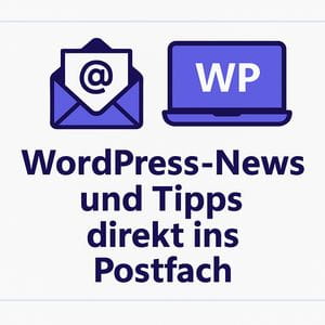 Newsletter für WordPress-Nutzer – Tipps zu SEO, Hosting & Online-Business per E-Mail erhalten