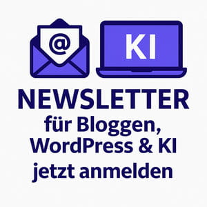 Newsletter für Bloggen, WordPress & KI – jetzt anmelden
