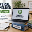 Gewerbe anmelden als Blogger mit Hinweisen zu Steuern, Kleinunternehmerregelung und Affiliate-Einnahmen